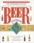 Michael Jackson's Beer Companion: The World's Great Beer Styles, Gastronomy, and Traditions (Hardcover)