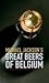 Michael Jackson's Great Beers of Belgium by Michael    Jackson