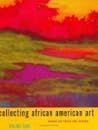 Collecting African American Art: Works On Paper and Canvas Collecting African American Art: Works On Paper and Canvas