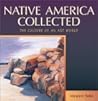 Native America Collected: The Culture of an Art World Native America Collected: The Culture of an Art World