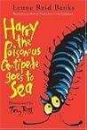 Harry the Poisonous Centipede Goes to Sea