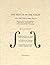 The Health of the Violin, Viola & Cello: Practical Advice on the Acquisition, Maintenance, Adjustment, & Conservation of Bowed Instruments