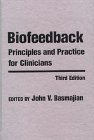 Biofeedback: Principles and Practices for Clinicians