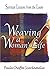Weaving a Woman's Life by Paula Chaffee Scardamalia