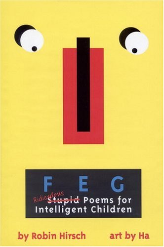 FEG: Ridiculous Stupid Poems for Intelligent Children (Hardcover)