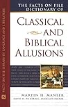 Facts on File Dictionary of Classical and Biblical Allusions (Writers Reference)
