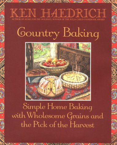 Country Baking: Simple Home Baking With Wholesome Grains and the Pick of the Harvest (Hardcover)