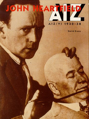 John Heartfield: Aiz-VI 1930-38 (English and German Edition)