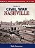 Guide to Civil War Nashville by Mark Zimmerman
