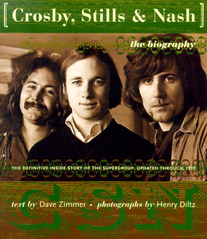 Crosby, Stills & Nash: The Authorized Biography (The Definitive Inside Story of the Supergroup (Paperback)