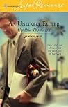 An Unlikely Father by Cynthia Thomason An Unlikely Father by Cynthia Thomason