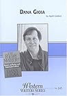 Dana Gioia (Boise State University Western Writers Series)