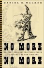No More, No More: Slavery And Cultural Resistance In Havana And New Orleans No More, No More: Slavery And Cultural Resistance In Havana And New Orleans