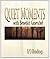 Quiet Moments With Benedict Groeschel: 120 Daily Readings