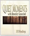 Quiet Moments With Benedict Groeschel: 120 Daily Readings