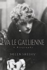 Eva Le Gallienne by Helen Sheehy