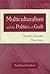 Multiculturalism and the Politics of Guilt: Towards a Secular Theocracy