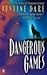 Dangerous Games
