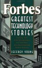 Forbes Greatest Technology Stories: Inspiring Tales of the Entrepreneurs and Inventors Who Revolutionized Modern Business (Paperback)