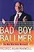 Bad Boy Ballmer: The Man Who Rules Microsoft