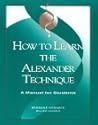 How to Learn the Alexander Technique: A Manual for Students