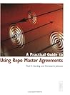A Practical Guide to Using Repo Master Agreements