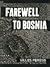 Farewell to Bosnia by Gilles Peress