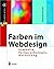 Farben im Webdesign: Symbolik, Farbpsychologie, Gestaltung (X.media.press) (German Edition)