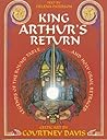 King Arthur's Return: Legends of the Round Table and Holy Grail Retraced