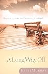A Long Way Off: Hope & Healing for Parents of Prodigals