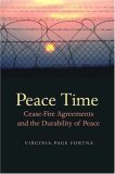 Peace Time: Cease-Fire Agreements and the Durability of Peace (Hardcover)