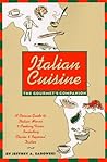 Italian Cuisine: The Gourmet's Companion Italian Cuisine: The Gourmet's Companion