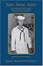 Saint, Sinner, Sailor by Virgil C. Odom ENC USN Retired Saint, Sinner, Sailor by Virgil C. Odom ENC USN Retired
