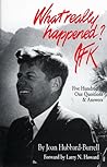 What Really Happened? JFK: Five Hundred One Questions and Answers