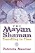 The Mayan Shaman: Travelling in Time