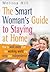 The Smart Woman's Guide to Staying at Home : How to Walk Away from the Working World and Keep Your Independence