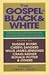 The Gospel in Black & White by Dennis Okholm