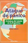 Ataque de Pánico: Crónicas del Miedo en la Argentina Ataque de Pánico: Crónicas del Miedo en la Argentina