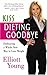 Kiss Dieting Goodbye: Embracing a Whole New Way to Lose Weight