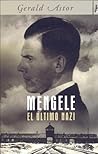 MENGELE EL ULTIMO NAZI by Gerald Astor