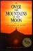 Over the Mountains of the Moon: An American Novel