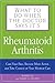 What to Do When the Doctor Says It's Rheumatoid Arthritis by Winnie Yu