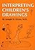 Interpreting Children's Drawings by Joseph H. Di Leo