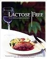 Lactose Free: More Than 100 Delicious Recipes Your Family Will Love (Great Healthy Food)