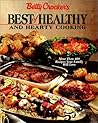 Betty Crocker's Best of Healthy and Hearty Cooking: More Than 400 Recipes Your Family Will Love