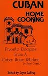 Cuban Home Cooking: Favorite Recipes from a Cuban Home Kitchen Cuban Home Cooking: Favorite Recipes from a Cuban Home Kitchen