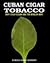 Cuban Cigar Tobacco