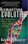 Dismantling Evolution: Building the Case for Intelligent Design
