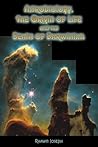 Astrobiology, the Origin of Life, and the Death of Darwinism (2nd Edition)