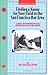 Finding a Nanny for Your Child in the San Francisco Bay Area: A Step-By-Step Workbook with Local Resources in the 8 Bay Area Counties